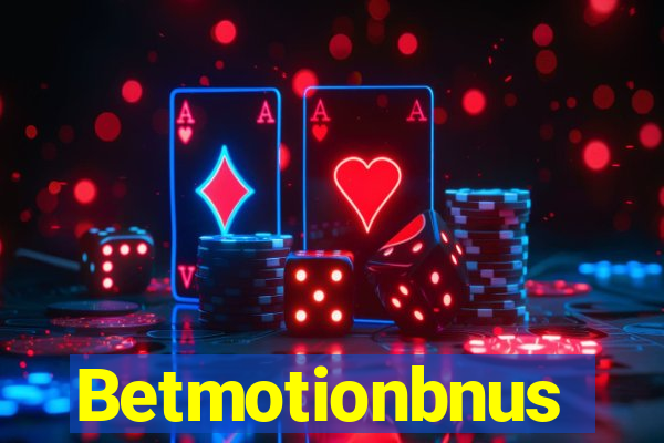 Betmotionbnus