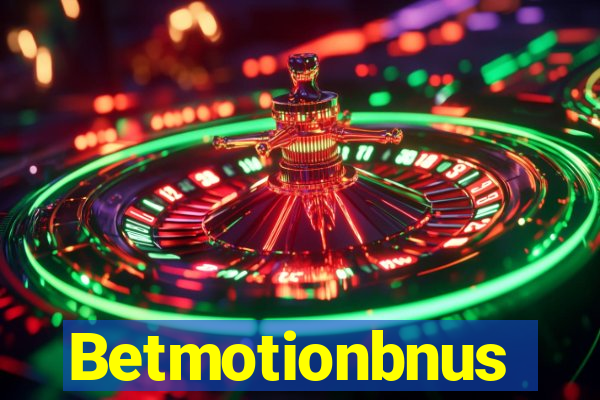 Betmotionbnus