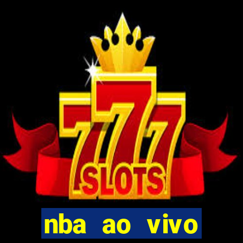 nba ao vivo grátis celular