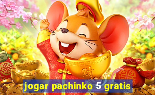 jogar pachinko 5 gratis