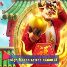 significado tattoo samurai