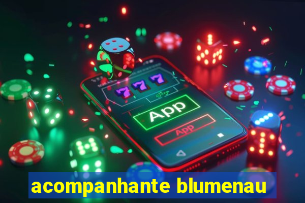 acompanhante blumenau