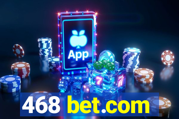 468 bet.com