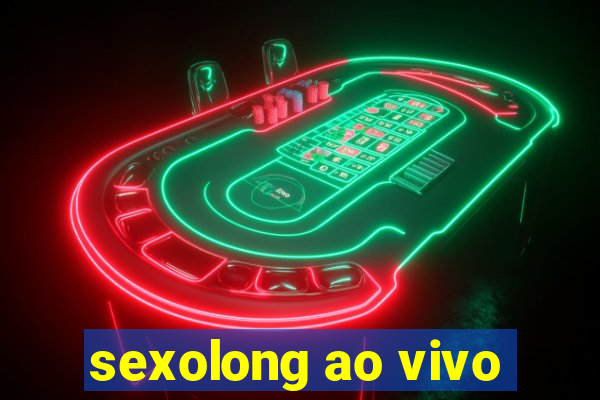 sexolong ao vivo