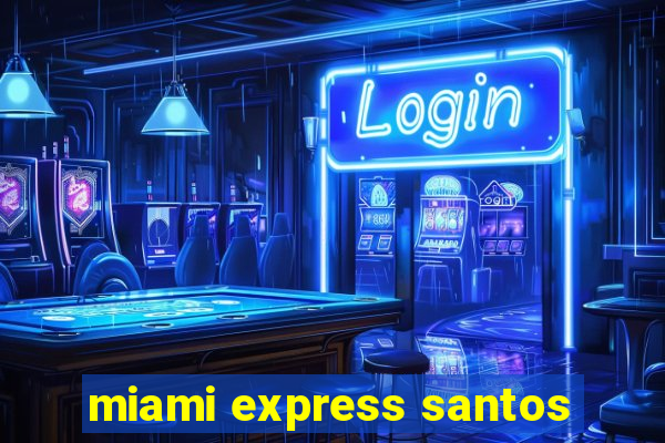 miami express santos