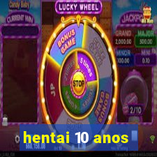 hentai 10 anos