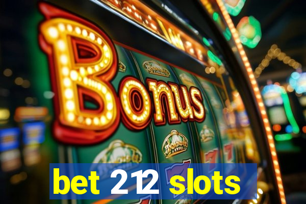 bet 212 slots