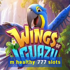 m healthy 777 slots