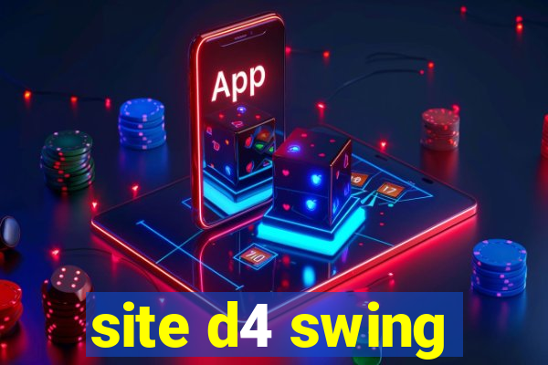 site d4 swing