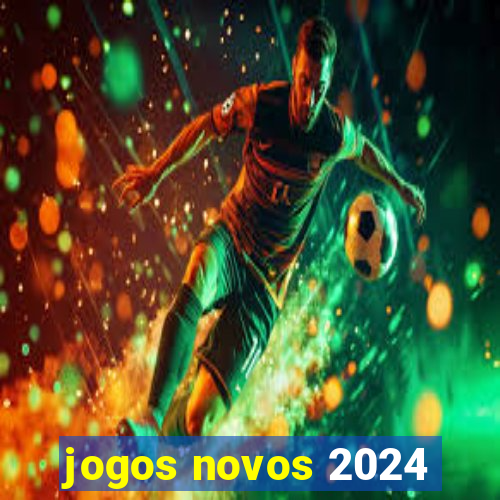 jogos novos 2024