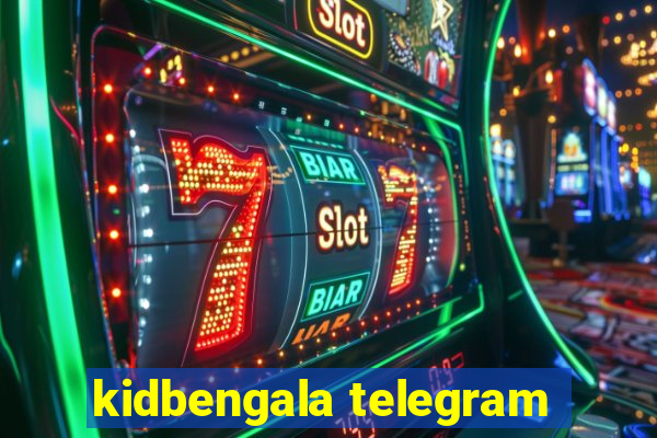 kidbengala telegram