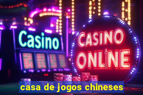 casa de jogos chineses