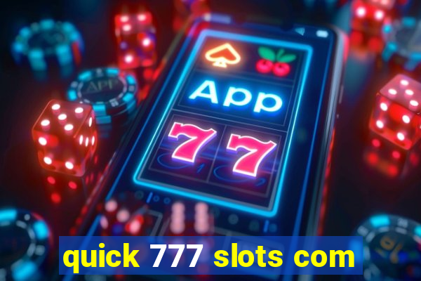 quick 777 slots com