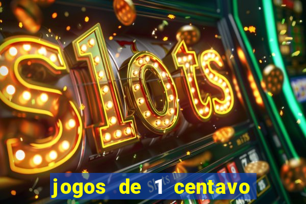 jogos de 1 centavo vai de bet