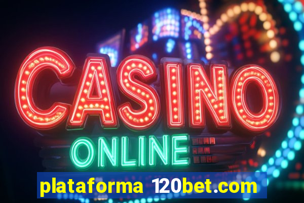 plataforma 120bet.com