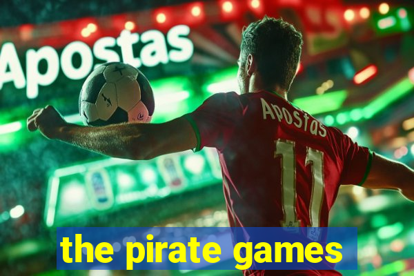 the pirate games