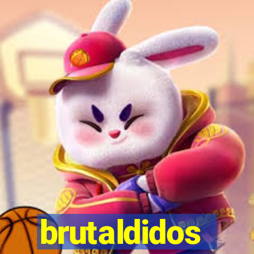 brutaldidos