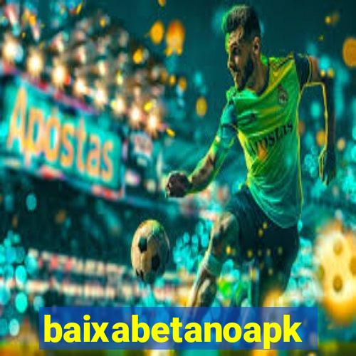 baixabetanoapk