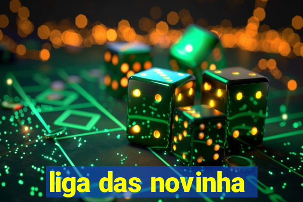 liga das novinha