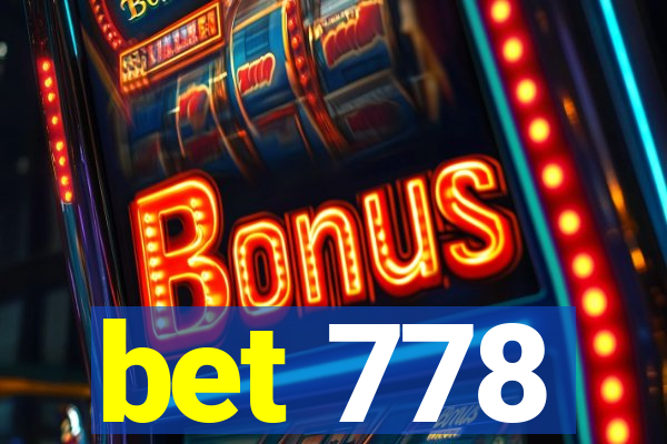 bet 778