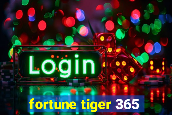 fortune tiger 365