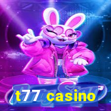 t77 casino