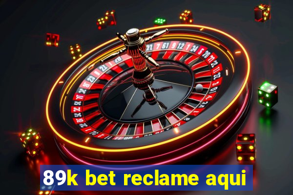 89k bet reclame aqui