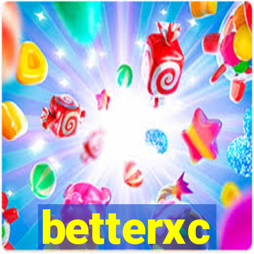 betterxc