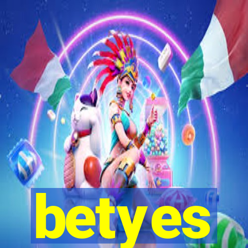 betyes