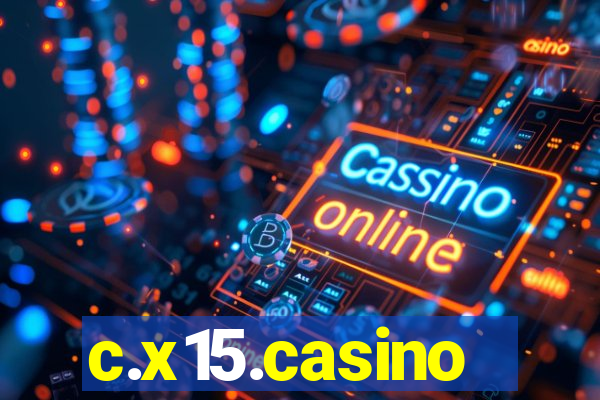 c.x15.casino