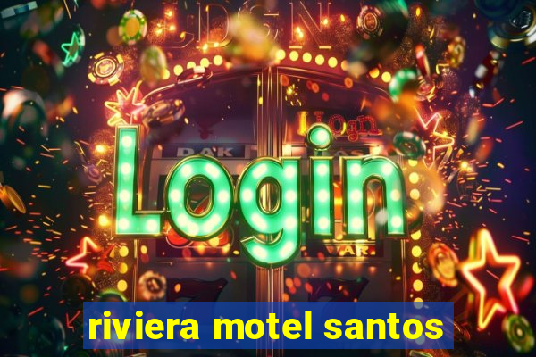 riviera motel santos