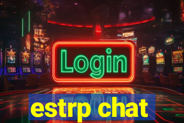 estrp chat