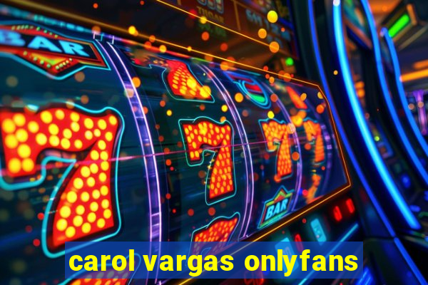 carol vargas onlyfans