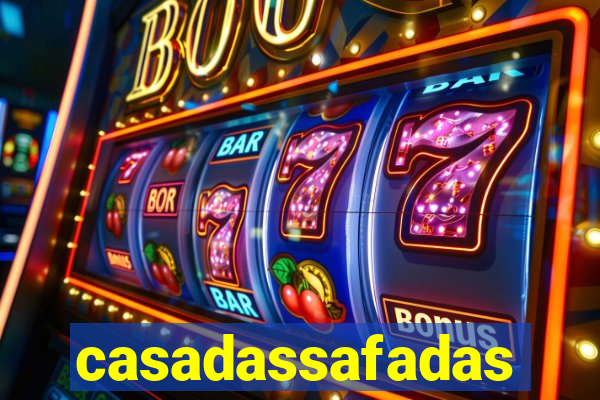 casadassafadas