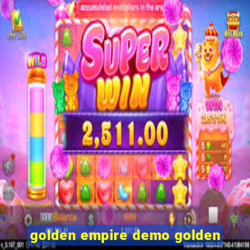 golden empire demo golden