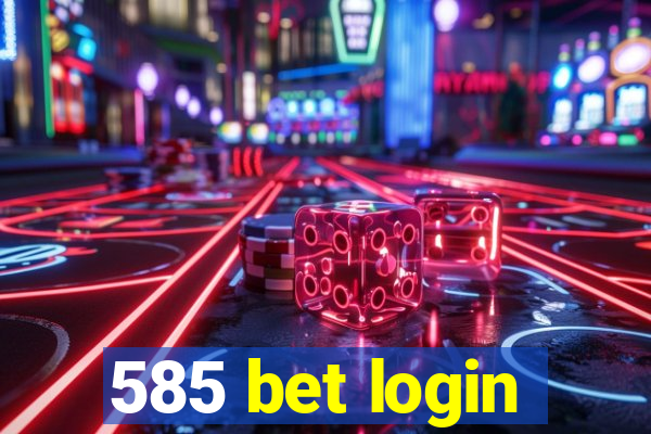 585 bet login