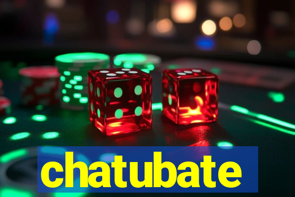 chatubate