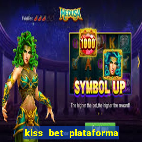 kiss bet plataforma de jogos