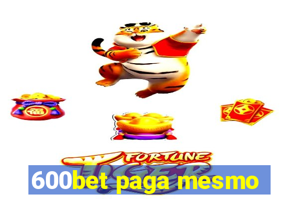 600bet paga mesmo