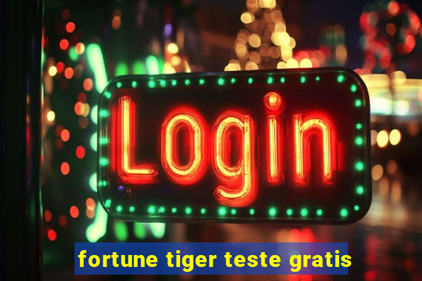 fortune tiger teste gratis