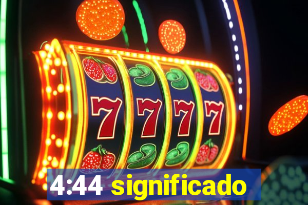 4:44 significado