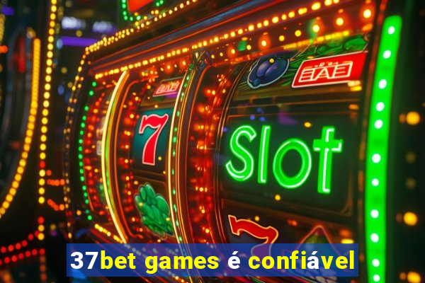 37bet games é confiável