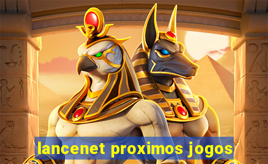 lancenet proximos jogos