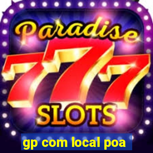 gp com local poa