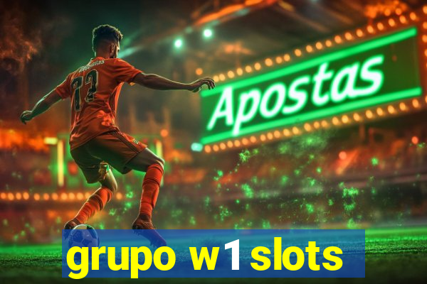 grupo w1 slots