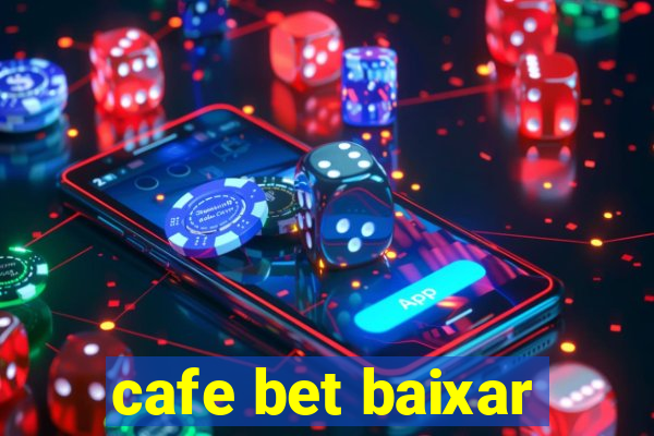 cafe bet baixar