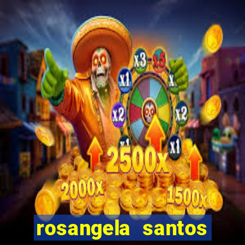 rosangela santos jornalista por onde anda