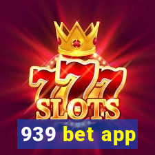 939 bet app