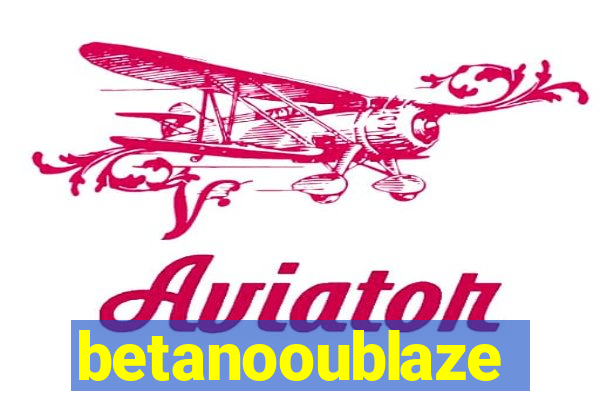 betanooublaze