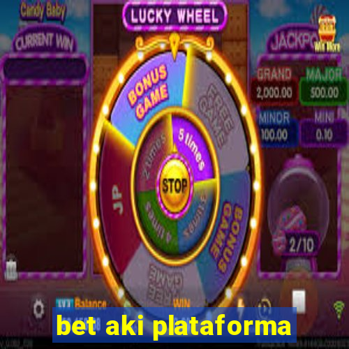 bet aki plataforma